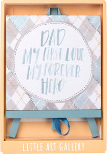 Dad My First Love Easel