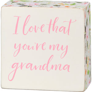 I Love That You're My Grandma Boxed Sign