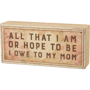 Owe To Mom Box Sign