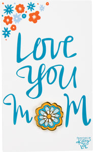Love You Mom Enamel Pin