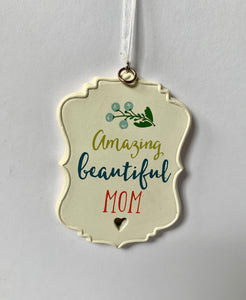 Amazing Beautiful MOM Ornament