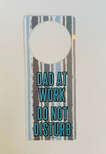 Load image into Gallery viewer, Do Not Disturb Dad Door Hanger
